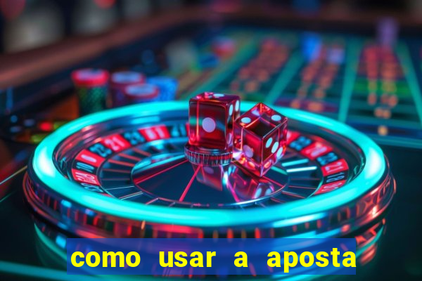 como usar a aposta gratis na betano