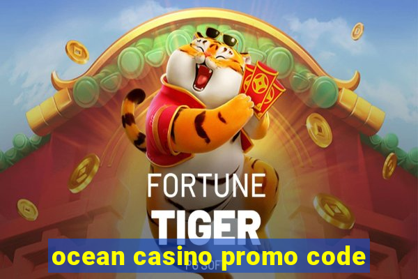 ocean casino promo code