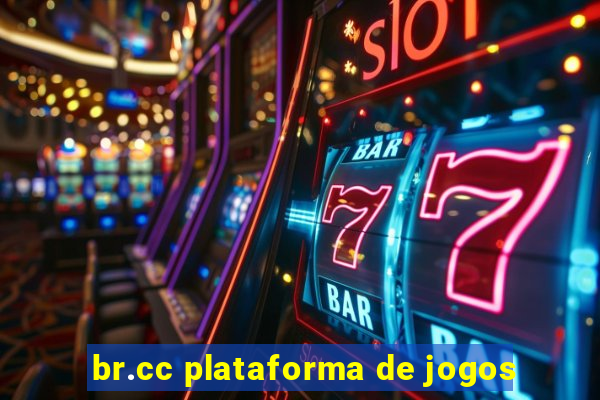 br.cc plataforma de jogos