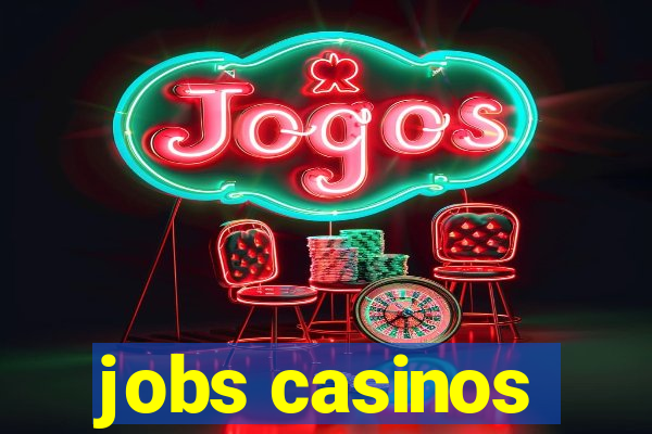 jobs casinos