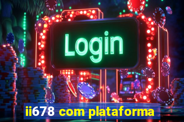 ii678 com plataforma