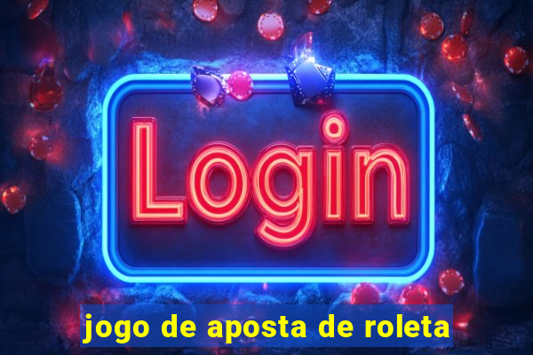 jogo de aposta de roleta