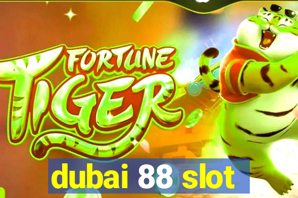 dubai 88 slot