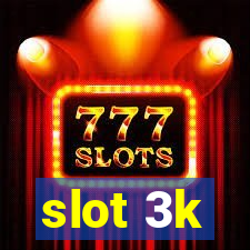 slot 3k