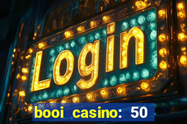 booi casino: 50 free spins no deposit