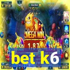 bet k6