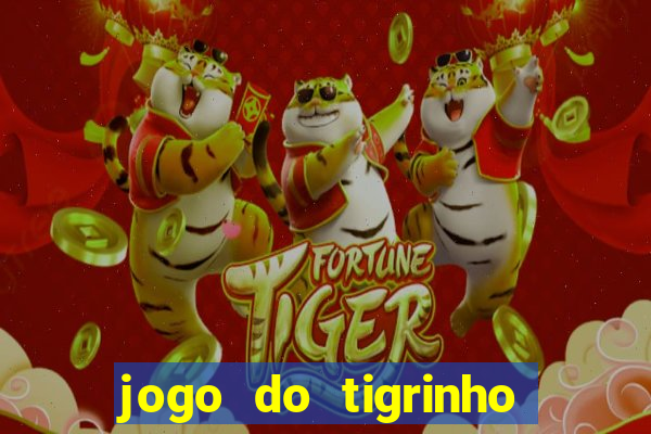 jogo do tigrinho na casa chinesa