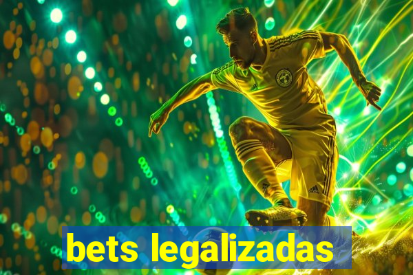 bets legalizadas