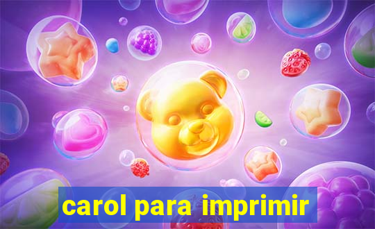 carol para imprimir