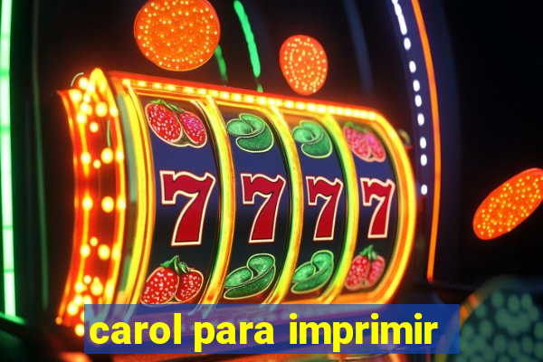 carol para imprimir