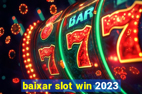 baixar slot win 2023