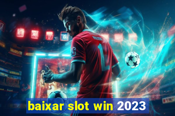 baixar slot win 2023