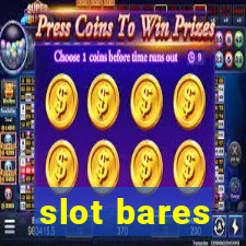 slot bares