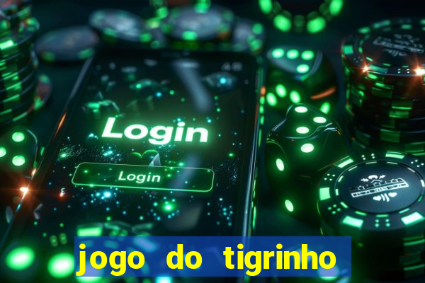 jogo do tigrinho com bonus de cadastro