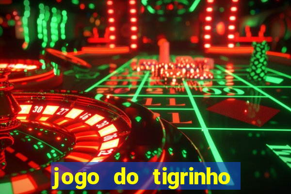 jogo do tigrinho com bonus de cadastro