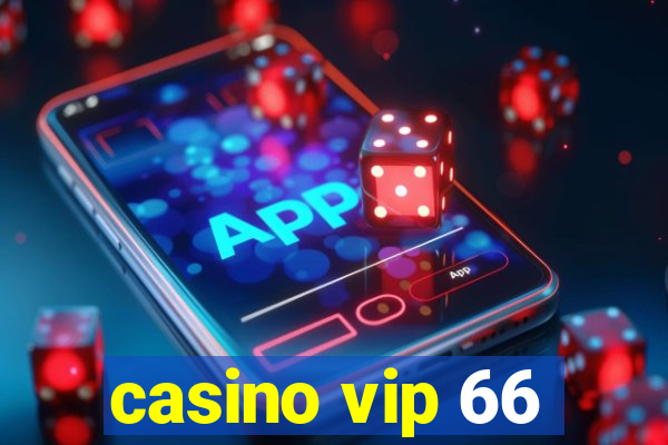 casino vip 66