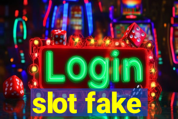 slot fake