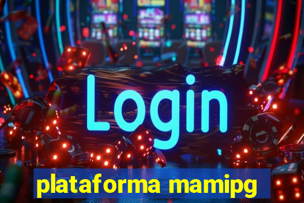 plataforma mamipg