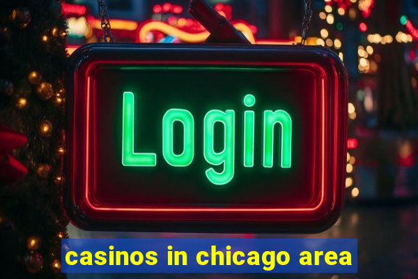 casinos in chicago area