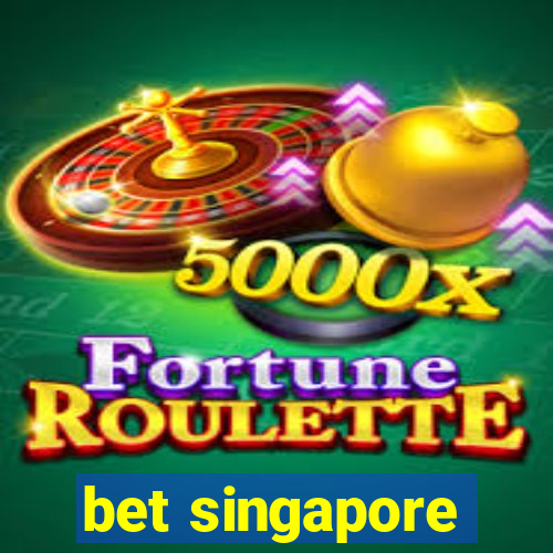 bet singapore