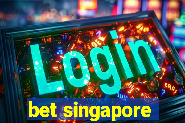 bet singapore