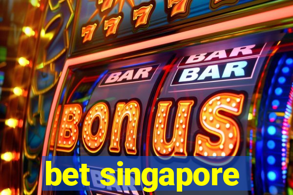 bet singapore