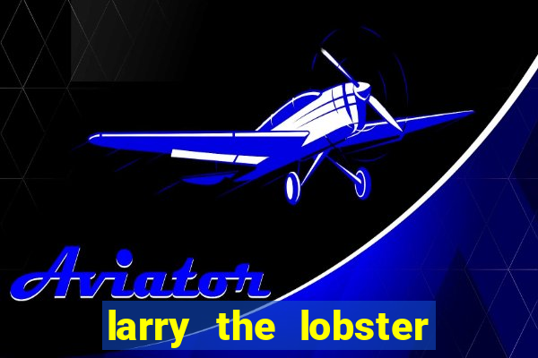 larry the lobster slot machine