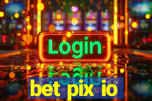 bet pix io