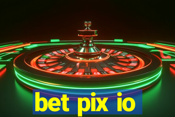 bet pix io