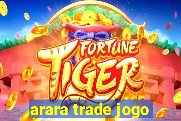 arara trade jogo