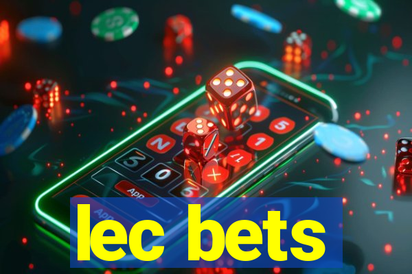 lec bets