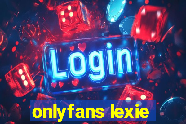 onlyfans lexie