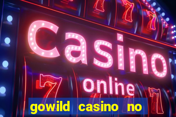 gowild casino no deposit bonus