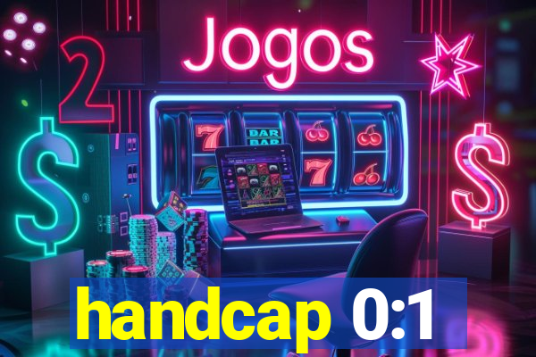 handcap 0:1