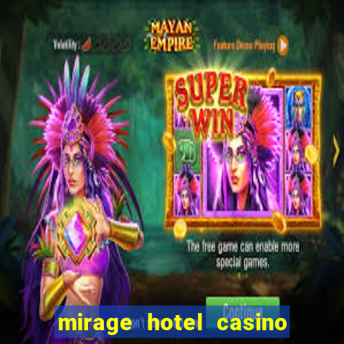 mirage hotel casino in las vegas