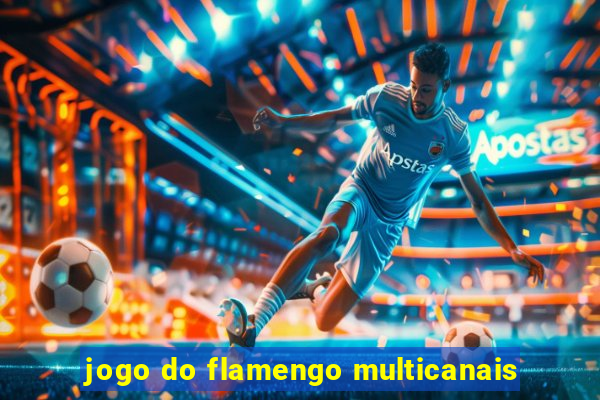 jogo do flamengo multicanais