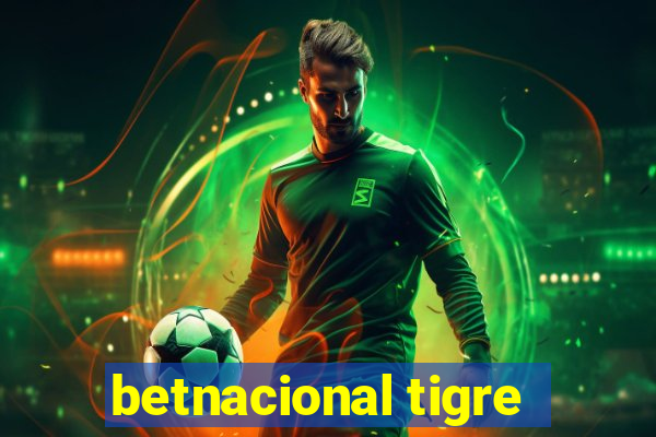 betnacional tigre