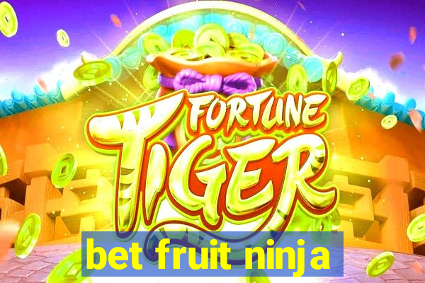 bet fruit ninja