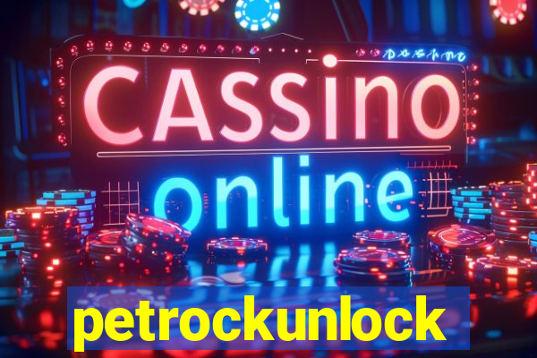 petrockunlock