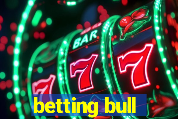 betting bull