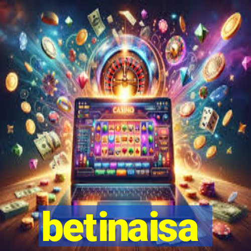 betinaisa