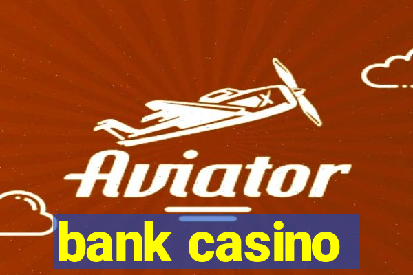 bank casino