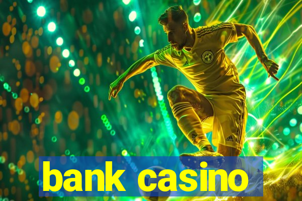 bank casino