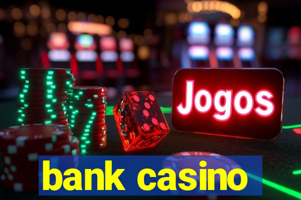 bank casino