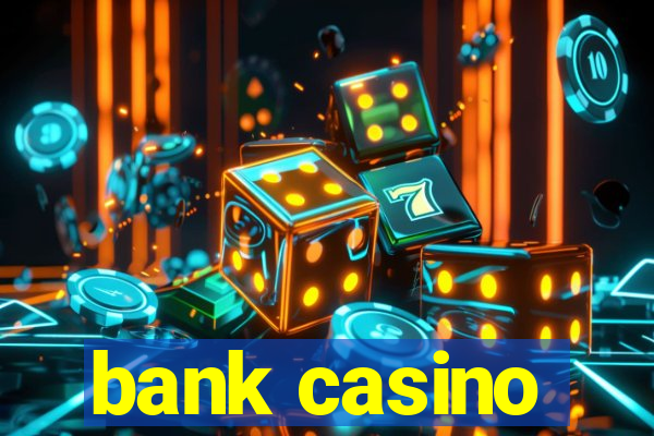 bank casino