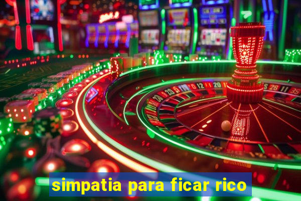 simpatia para ficar rico