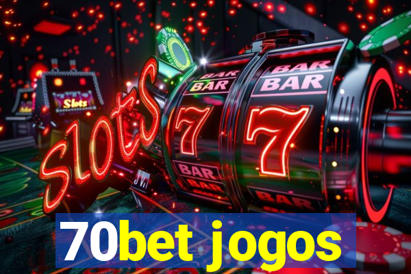 70bet jogos