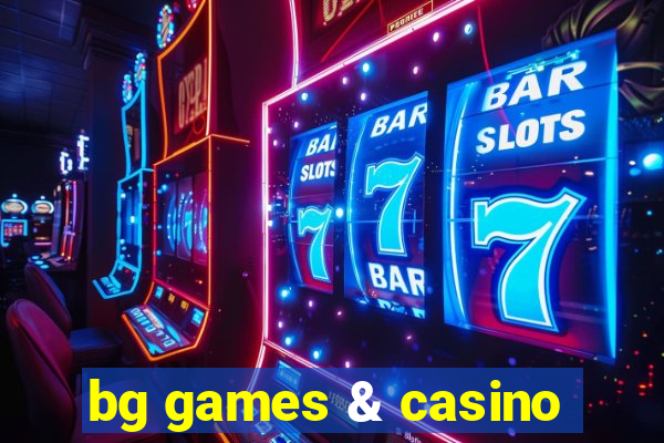 bg games & casino