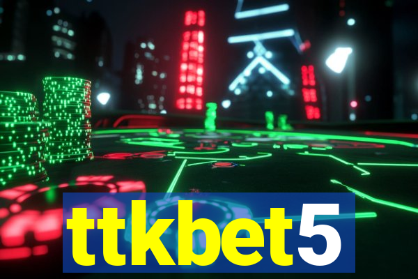 ttkbet5