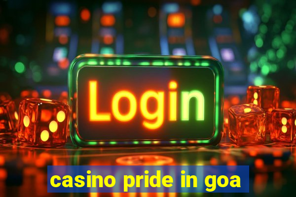 casino pride in goa